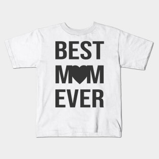 Best Mom Ever Kids T-Shirt